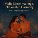 Bring Back Love and Harmony with Vedic Matchmaking