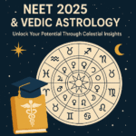 NTA NEET 2025 and Vedic Astrology Astropsychicguidance