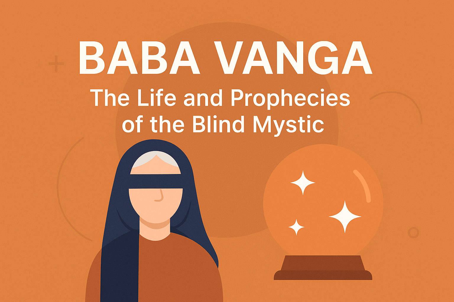 The Untold Truth of Baba Vanga’s Prophecies